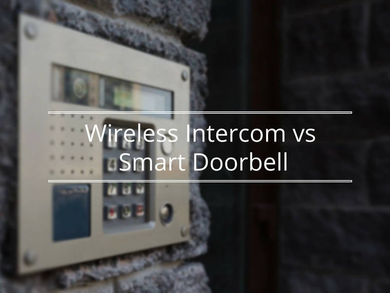 Featured image for article: Wireless Intercom vs Smart Doorbells