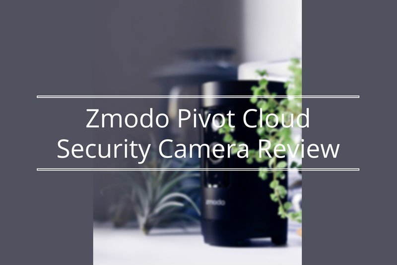 Zmodo Pivot Cloud Security Camera Review