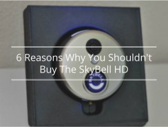 6 Reasons Why You Shouldn’t Buy The SkyBell HD
